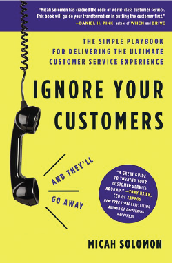 Ignore Your Customers (And They'll Go Away.)