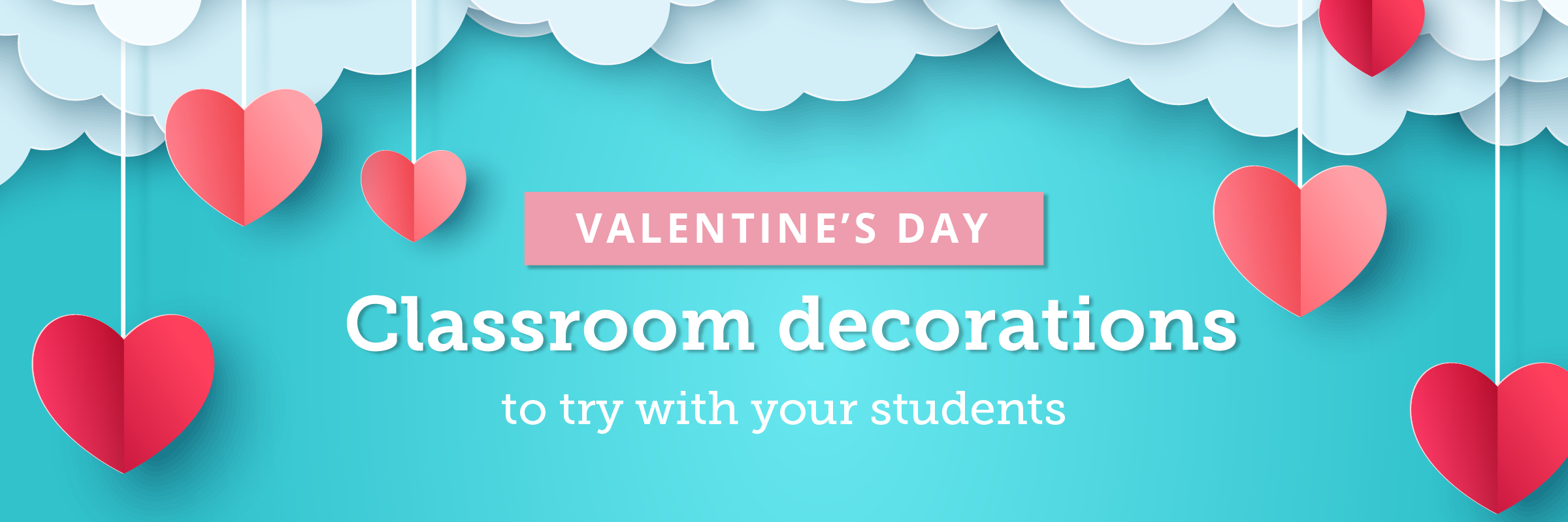 valentine's day ideas for the classroom